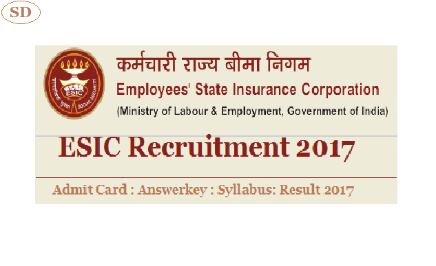ESIC Recruitment 2017 :Admit Card , UDC Answer key, Result